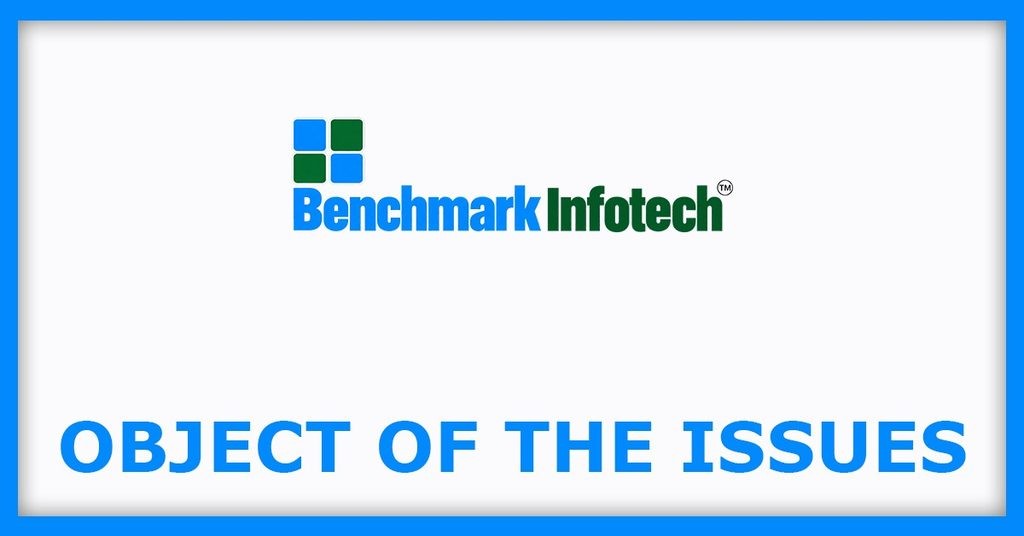 Bench Mark Infotech Services IPO
Object of the Issues