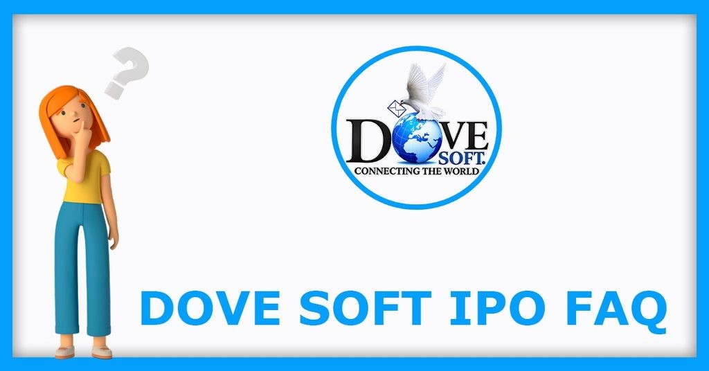 Dove Soft IPO FAQs