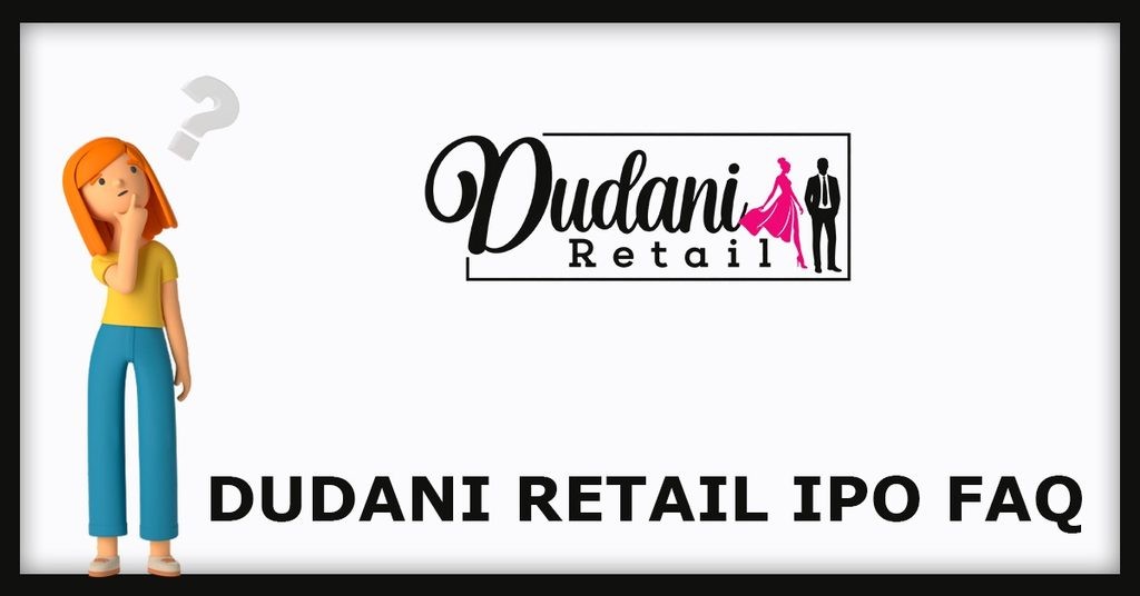 Dudani Retail IPO FAQs