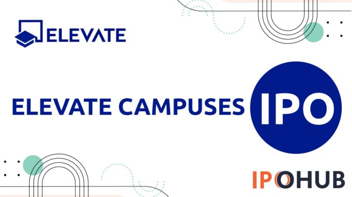 Elevate Campuses IPO Elevate Campuses Limited IPO