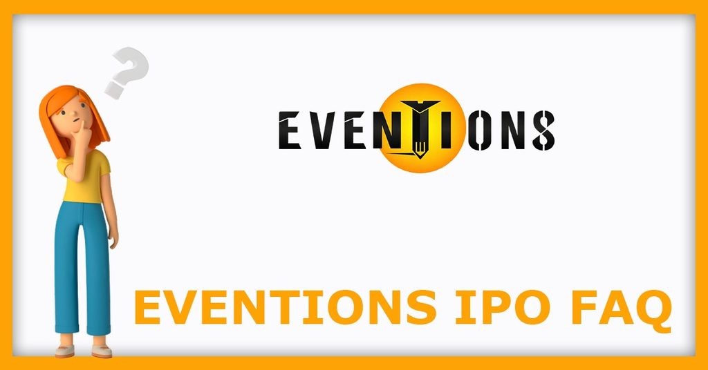 Eventions IPO FAQs