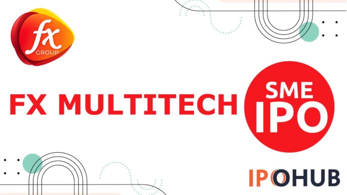 FX Multitech IPO FX Multitech Limited IPO