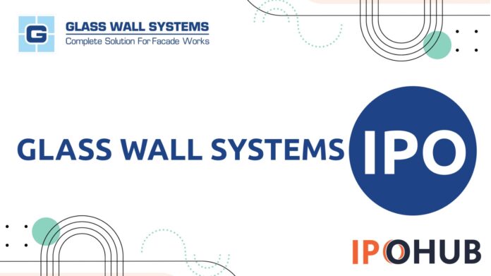 Glass Wall Systems IPO Glass Wall Systems (India) Limited IPO