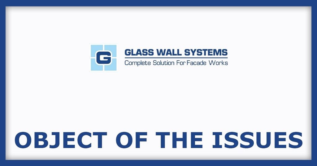 Glass Wall Systems IPO
Object of the Issues
