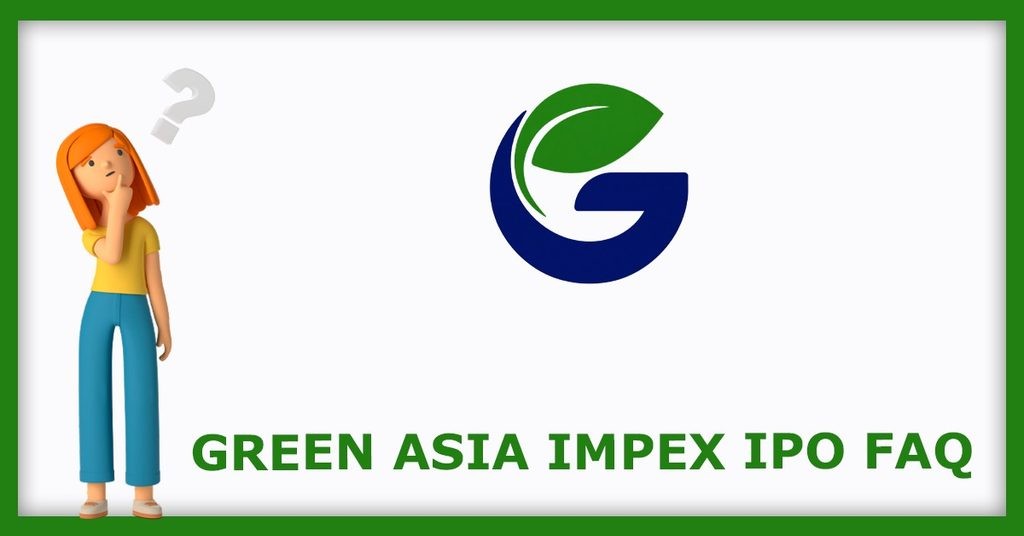 Green Asia Impex IPO FAQs