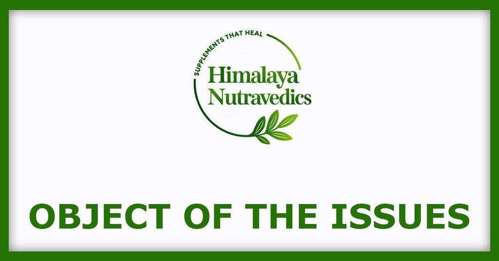 Himalaya Nutravedics India IPO
Object of the Issues