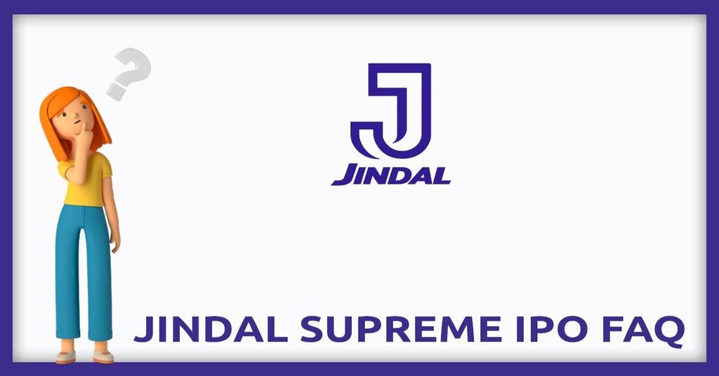 Jindal Supreme IPO FAQs