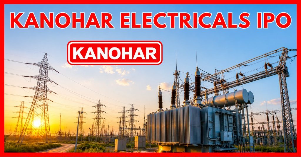 Kanohar Electricals IPO
