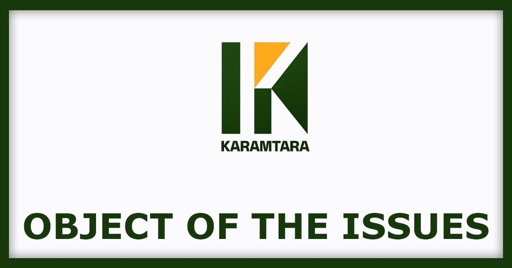 Karamtara Engineering IPO
Object of the Issues