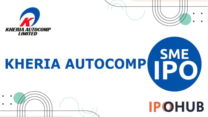 Kheria Autocomp Limited IPO (Kheria Autocomp IPO)