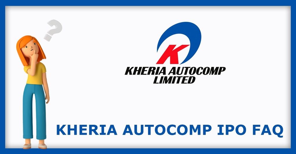 Kheria Autocomp IPO FAQs