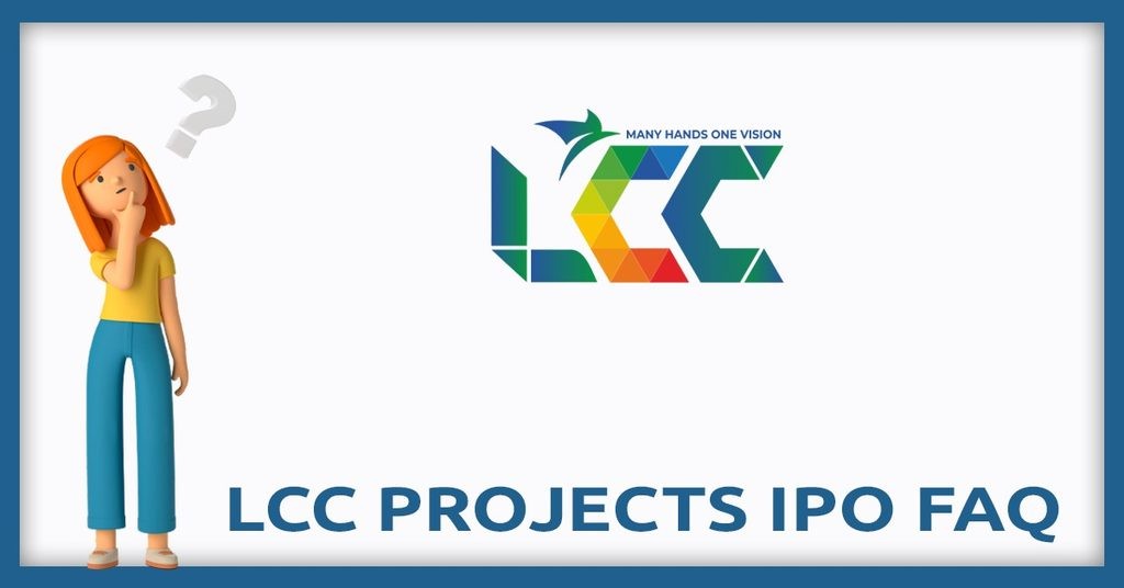 LCC Projects IPO FAQs