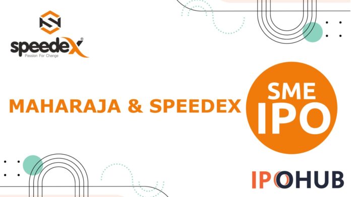 Maharaja & Speedex India IPO Maharaja & Speedex India Limited IPO