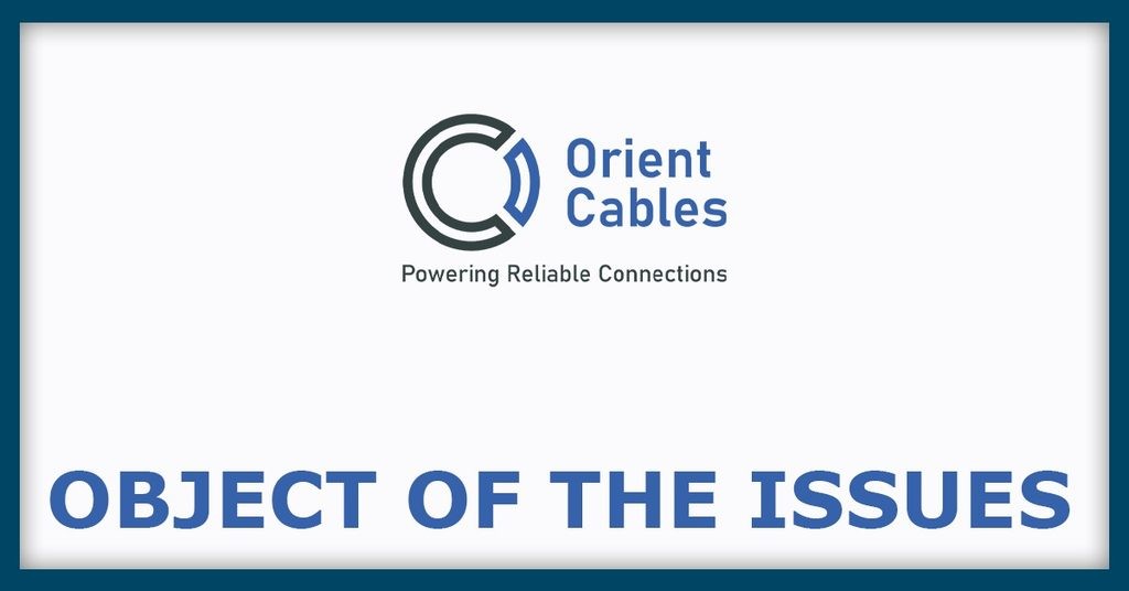 Orient Cables IPO
Object of the Issues