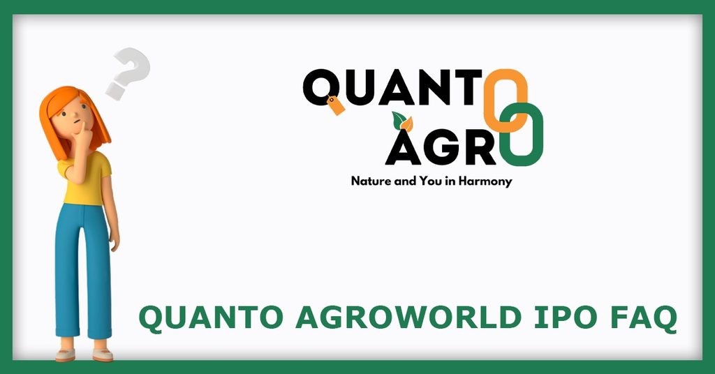 Quanto Agroworld IPO FAQs