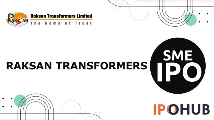 Raksan Transformers IPO Raksan Transformers Limited IPO
