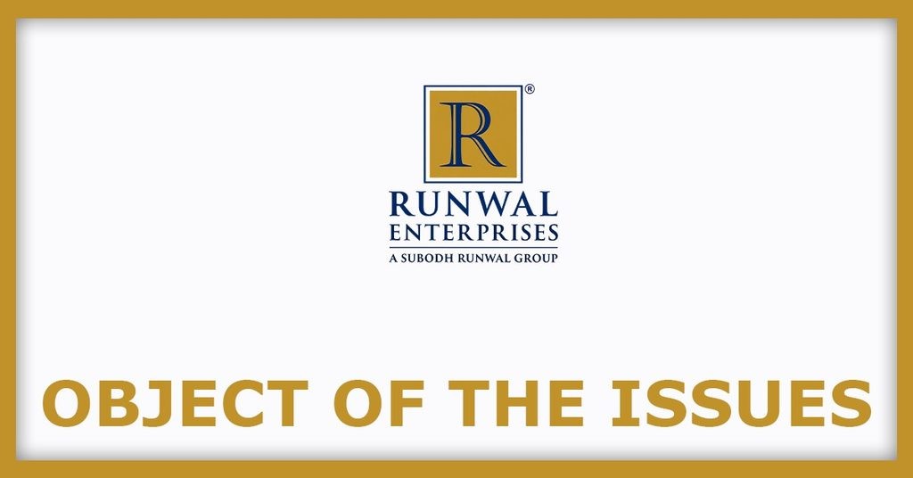 Runwal Enterprises IPO
Object of the Issues