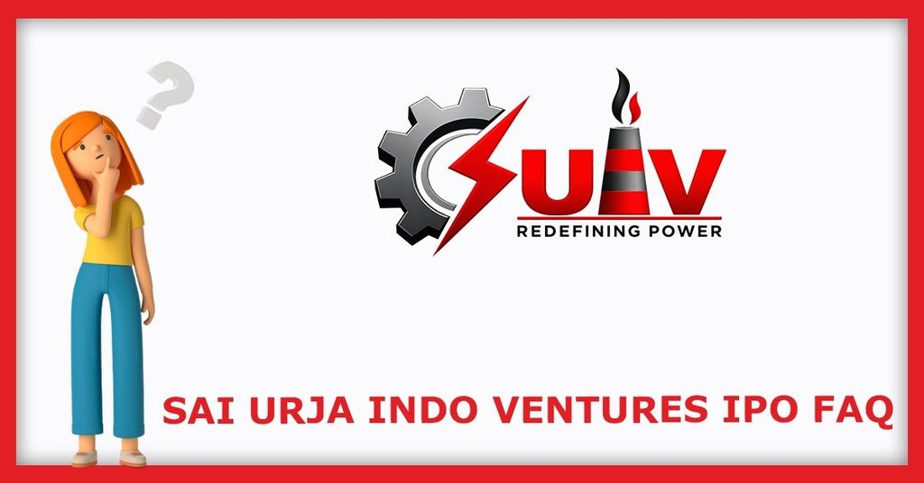 Sai Urja Indo Ventures IPO FAQs
