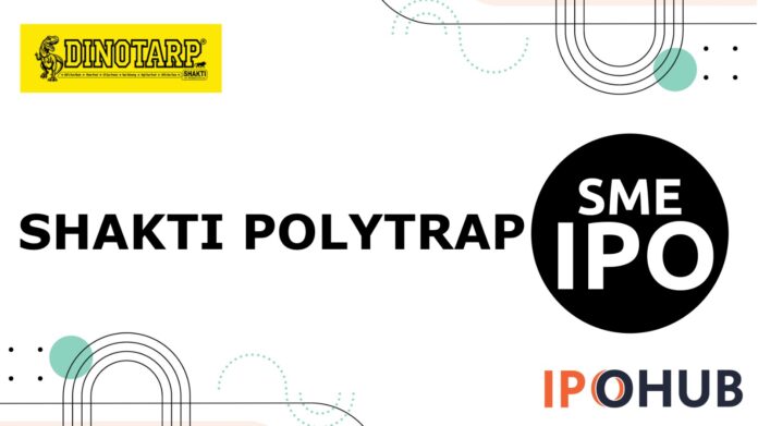 Shakti Polytarp IPO Shakti Polytarp Limited IPO