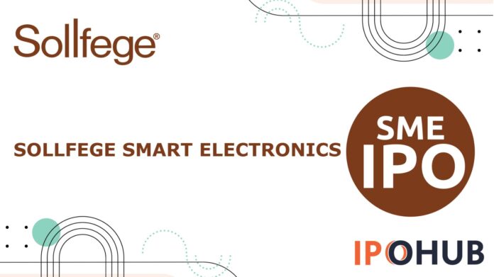 Sollfege Smart Electronics IPO Sollfege Smart Electronics Limited IPO