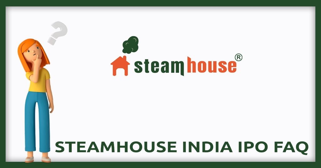 Steamhouse India IPO FAQs