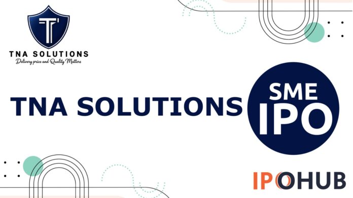 TNA Solutions IPO TNA Solutions Limited IPO