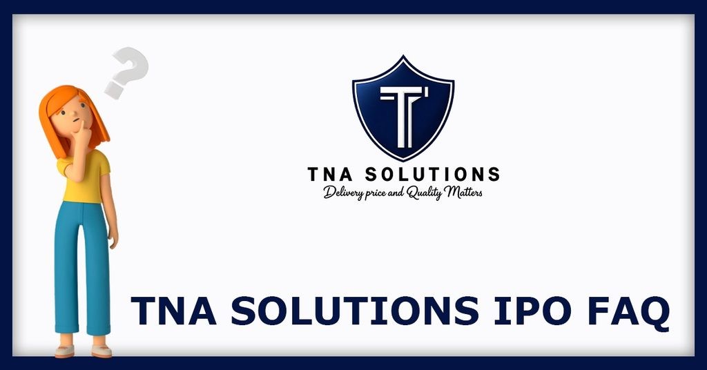 TNA Solutions IPO FAQs
