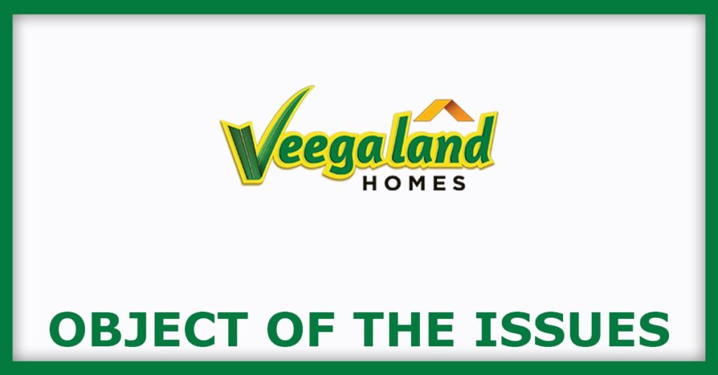 Veegaland Developers IPO
Object of the Issues