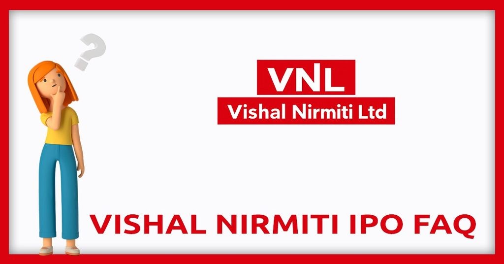 Vishal Nirmiti IPO FAQs