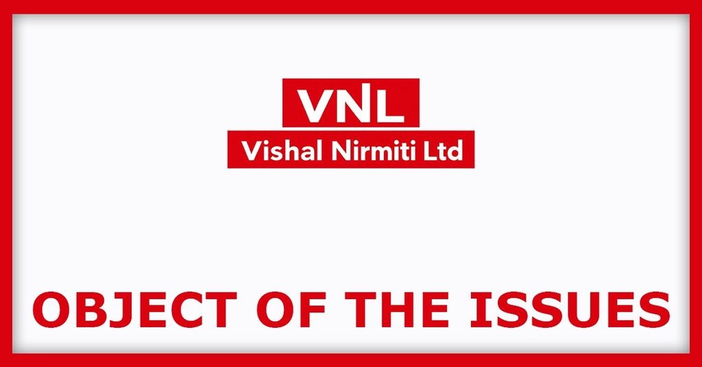 Vishal Nirmiti IPO
Object of the Issues