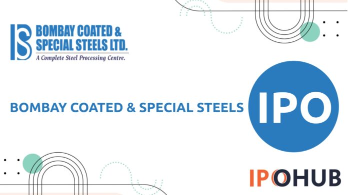 Bombay Coated & Special Steels IPO Bombay Coated & Special Steels Limited IPO