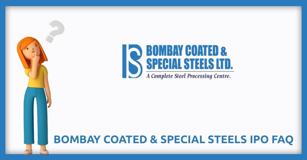 Bombay Coated & Special Steels IPO FAQs