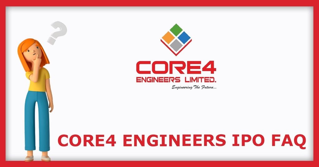 Core4 Engineers IPO FAQs