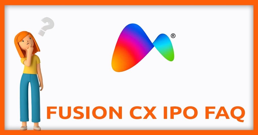 Fusion CX IPO FAQs