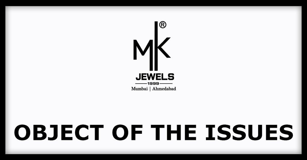 M.K.Sons Fine Jewels IPO
Object of the Issues