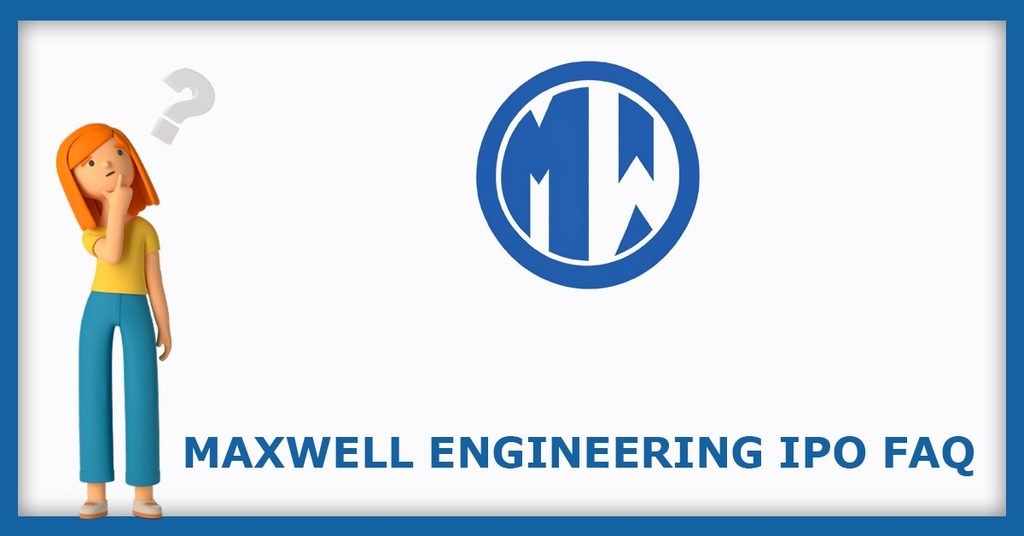Maxwell Engineering Solutions IPO FAQs
