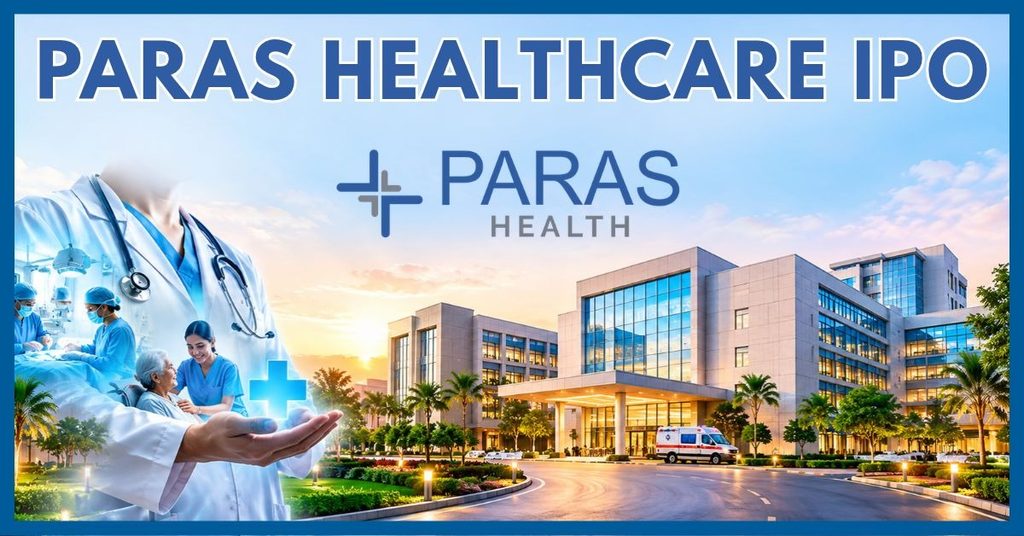 Paras Healthcare IPO