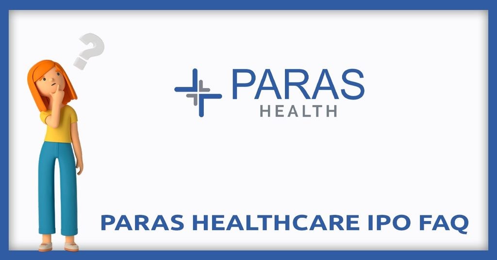 Paras Healthcare IPO FAQs
