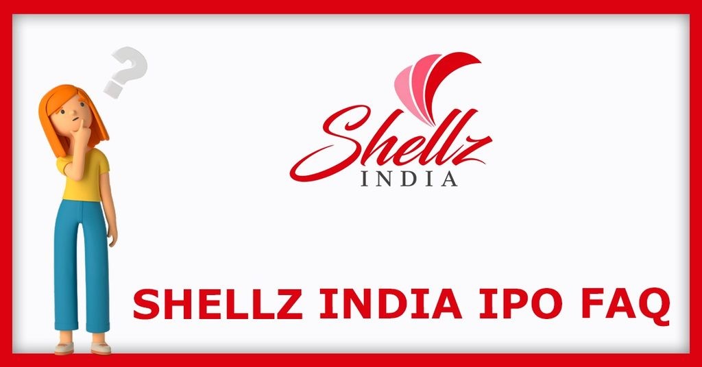 Shellz India IPO FAQs