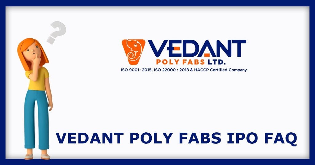 Vedant Poly Fabs IPO FAQs