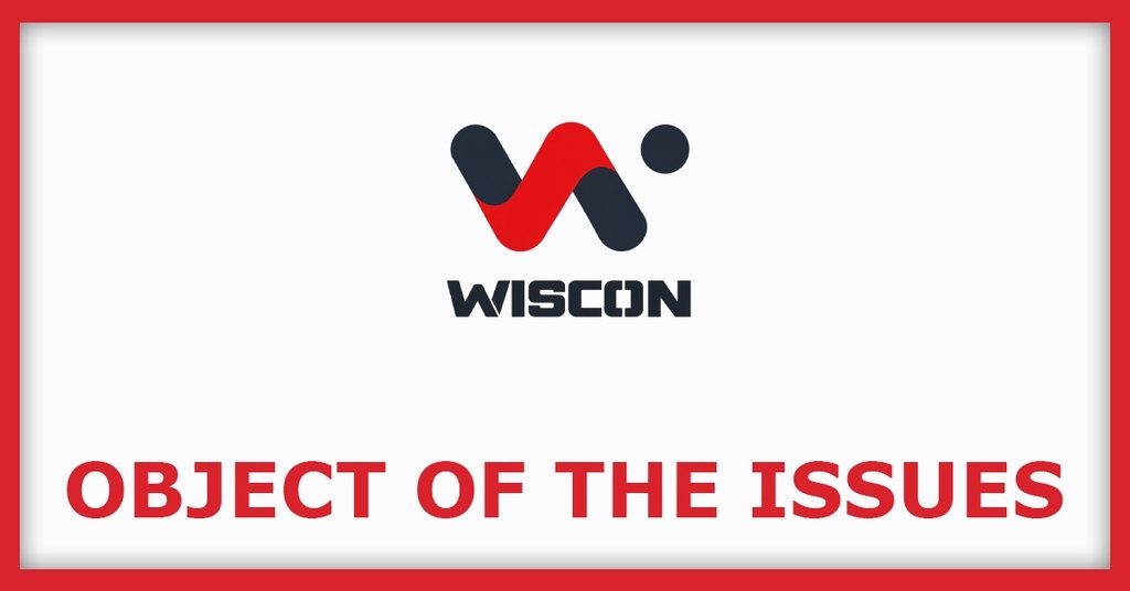 Wiscon Industries IPO
Object of the Issues